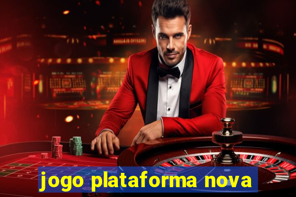 jogo plataforma nova